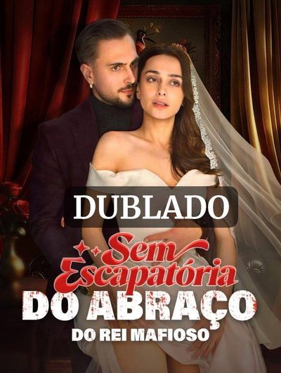 Sem Escapatória do Abraço do Rei Mafioso Dublado