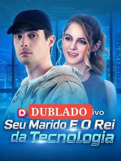 Seu Marido É o Rei da Tecnologia Dublado